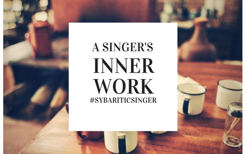 A Singer's Inner Work | Sybaritic Singer