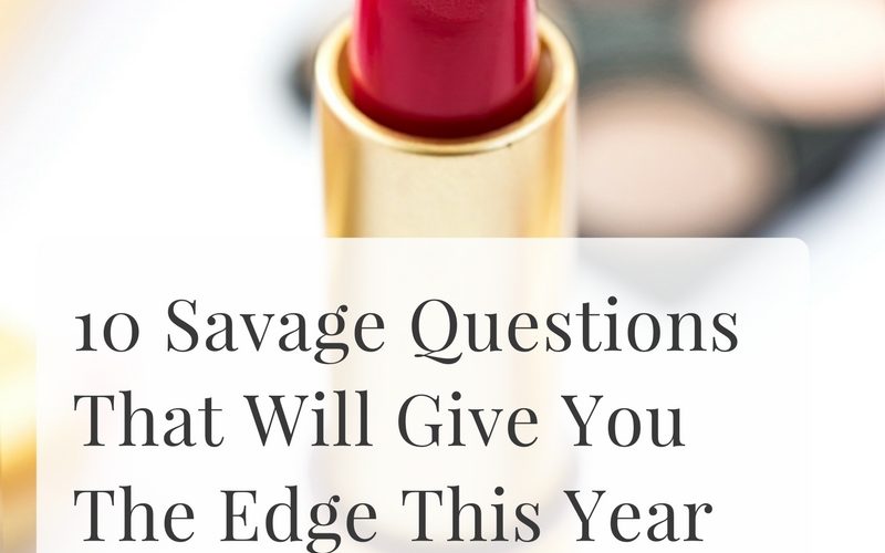 10 Savage Questions That Will Give You The Edge This Year | Sybaritic Singer